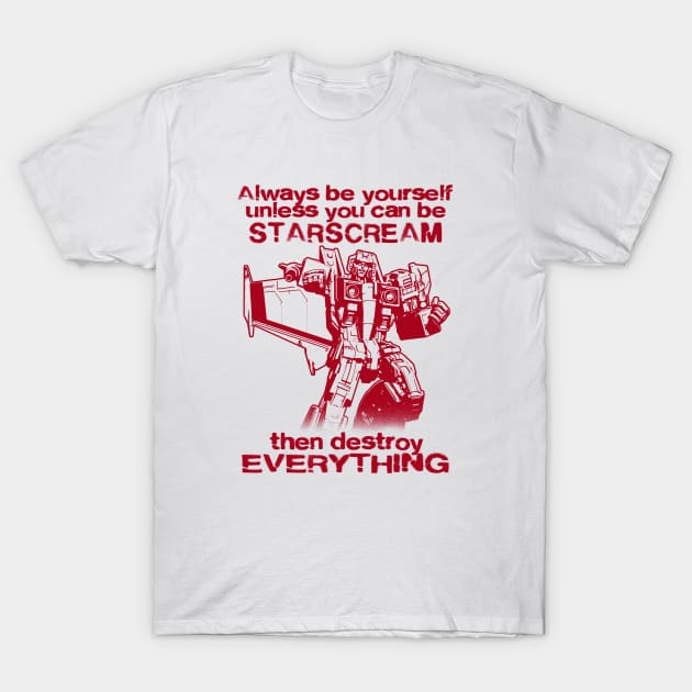 ALWAYS BE STARSCREAM T-Shirt by ROBZILLA